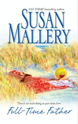 Title details for Full-Time Father by Susan Mallery - Wait list